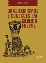 Brasileirismos e conexões em gilberto freyre
