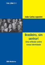 Brasileiro, Sim Senhor - MODERNA Brasileiro, Sim Senhor - MODERNA