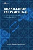 Brasileiros em Portugal: por Que Alguns Imigrantes Retornam e Outros Permanecem