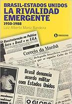 Brasilestados Unidos La Rivalidad Emergente, 1950-1988 /Cluiz Alberto Monia Bandeira Traducción De Cristina Iriarte - Corregidor