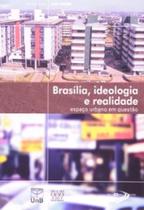 Brasília, ideologia e realidade: espaço urbano em questão