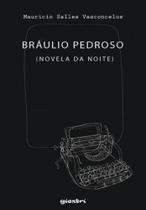 Bráulio pedroso (novela da noite) - GIOSTRI