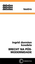 Brecht na Pós-Modernidade Brecht na Pós-Modernidade