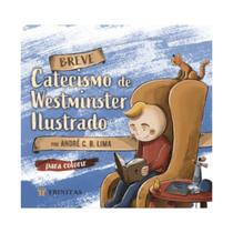 Breve Catecismo de Westminster Ilustrado para Colorir Breve Catecismo de Westminster Ilustrado para Colorir