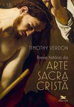Breve História da Arte Sacra Cristã Breve História da Arte Sacra Cristã