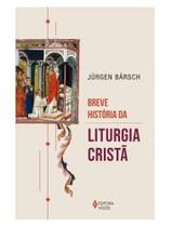 Breve história da liturgia cristã