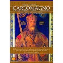 Breve historia de Carlomagno y el Sacro Imperio Romano Germánico