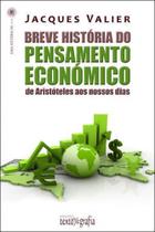 Breve História do Pensamento Económico: de Aristóteles aos Nossos Dias - Texto & Grafia Breve História do Pensamento Económico: de Aristóteles aos Nossos Dias - Texto & Grafia
