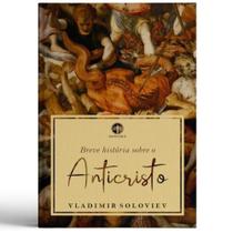 Breve História Sobre O Anticristo Breve História Sobre O Anticristo