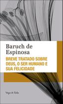 Breve Tratado Sobre Deus, o Ser Humano e Sua Felicidade - Ed. Bolso Breve Tratado Sobre Deus, o Ser Humano e Sua Felicidade - Ed. Bolso