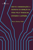 Breves consideraçoes a respeito da remiçao da pena pelo trabalho, estudo e leitura - PACO EDITORIAL Breves consideraçoes a respeito da remiçao da pena pelo trabalho, estudo e leitura - PACO EDITORIAL