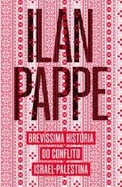 Brevíssima História do Conflito Israel-Palestina