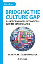 Bridging the Culture Gap: A Practical Guide to International Business Communication - KOGAN PAGE
