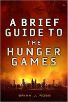 Brief Guide To The Hunger Games - Robinson