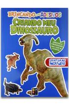Brincando com adesivos - Criando meu Dinossauro: Criaturas Incriveis - PE DA LETRA Brincando com adesivos - Criando meu Dinossauro: Criaturas Incriveis - PE DA LETRA