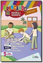 Brincando Com História E Geografia - 5º Ano - 4ª Ed. 2018 - EDITORA DO BRASIL