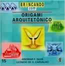 Brincando com origami arquitetonico - GLOBAL EDITORA