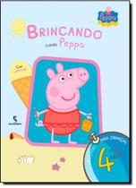Brincando com Peppa: A Partir dos 4 Anos Brincando com Peppa: A Partir dos 4 Anos