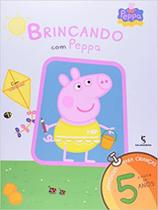 Brincando com peppa atividades 5 anos - SALAMANDRA Brincando com peppa atividades 5 anos - SALAMANDRA