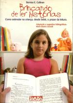 Brincando de Ler Histórias Como Estimular na Criança, Desde Bebê, o Prazer da Leitura - Tâmisa