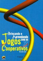 Brincando e Aprendendo Com Os Jogos Cooperativos Brincando e Aprendendo Com Os Jogos Cooperativos