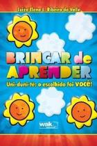 Brincar de aprender - uni-duni-te: o escolhido foi voce ! - WAK ED Brincar de aprender - uni-duni-te: o escolhido foi voce ! - WAK ED