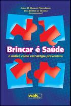 Brincar e saude - WAK EDITORA