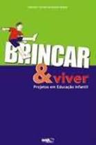 Brincar e viver - projetos em educaçao infantil - WAK EDITORA Brincar e viver - projetos em educaçao infantil - WAK EDITORA