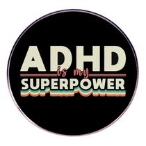 Broche ADHD Superpower Round Alloy Crachá 3x3cm Broche ADHD Superpower Round Alloy Crachá 3x3cm