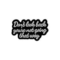 Broche Don't Look Back Motivational Quote Lapel Pin Alloy