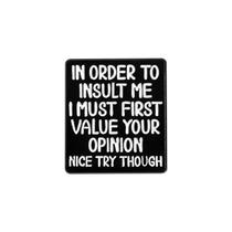 Broche Pin Funny Quote Black Alloy Enamel Lapel Badge