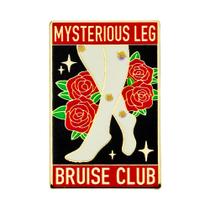 Broche Pin Mysterious Leg Bruise Club Funny Alloy 2,15 x 3 cm