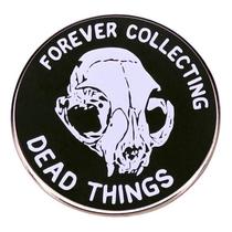 Broche Pins Forever Collecting Dead Things Gothic Skull Broche Pins Forever Collecting Dead Things Gothic Skull