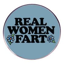 Broche Real Women Fart Funny, emblema redondo de liga leve azul de 3 cm
