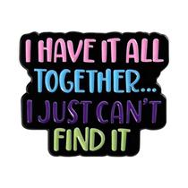 Broches De Esmalte Coloridos Com Frases Inspiradoras, Emblemas De Lapela 'Eu Tenho Tudo Em