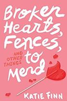 broken hearts, fences, and other things to mend. - Feiwel and Friends