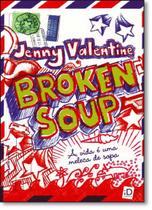 Broken Soup A Vida E Uma Meleca