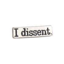 Brooch Pin: citação inspiradora I Dissent” Silver Alloy