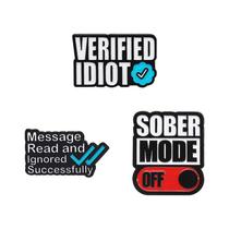 Brooch Pins definem a citação engraçada Idiota verificado”, Mensagem lida e ignorada com sucesso” e Modo sóbrio desativado” Brooch Pins definem a citação engraçada Idiota verificado”, Mensagem lida e ignorada com sucesso” e Modo sóbrio desativado”