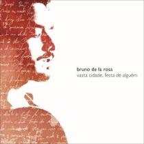 Bruno de la rosa - vasta cidade festa de alguém cd - SONY