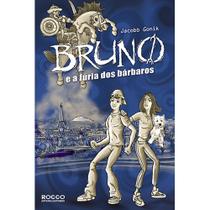 Bruno e a Fúria dos Bárbaros - EDITORA ROCCO