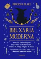Bruxaria moderna um guia descolado para Empoderar as mulheres com A prática da Antiga religião da Deusa