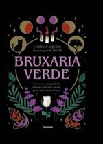 Bruxaria Verde - Conecte-se Com o Poder Da Natureza e Descubra a Magia Que Já Existe Dentro De Você - Pensamento Bruxaria Verde - Conecte-se Com o Poder Da Natureza e Descubra a Magia Que Já Existe Dentro De Você - Pensamento