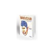 BRUXISMO - O Curioso Hábito de Ranger os Dentes - Do Senso Comum a Clínica - Tota livraria e editora - BRUXISMO - O Curioso Hábito de Ranger os Dentes - Do Senso Comum a Clínica - Tota livraria e editora -