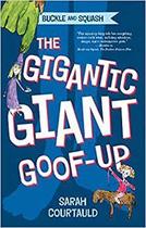 buckle and squash: gigantic giant goof-up - Feiwel & Friends