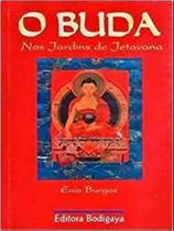 Buda,o -nos jardins de jetavana - BODIGAYA ** Buda,o -nos jardins de jetavana - BODIGAYA **
