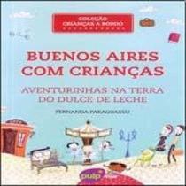 Buenos Aires Com Crianças - Aventurinhas Na Terra do Dulce de Leche Buenos Aires Com Crianças - Aventurinhas Na Terra do Dulce de Leche