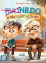 Bulinildo - O 'Não' é Bullying Ou Não Bulinildo - O 'Não' é Bullying Ou Não
