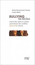 Bullying na Escola: Inquirindo Sobre as Razões Promotoras dos Conflitos Entre e dos Alunos - MERCADO DE LETRAS