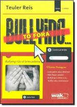 Bullying.. Tô Fora - WAK Bullying.. Tô Fora - WAK
